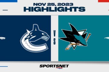 NHL Highlights | Canucks vs. Sharks - November 25, 2023