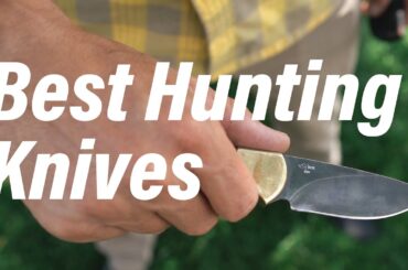 The Best Hunting Knives | Our Editors Favorite