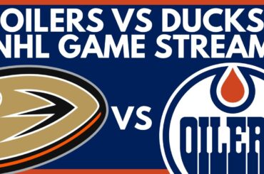 🔴 EDMONTON OILERS VS ANAHEIM DUCKS LIVE GAME STREAM | Oilers vs Ducks NHL PxP on Dolynny TV
