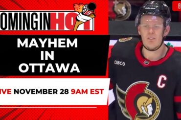 Mayhem in Ottawa | Coming in Hot LIVE - November 28