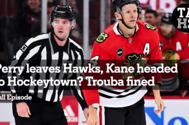 Perry leaves Blackhawks, Kane to the Red Wings?, Trouba fined for stick-swinging, and more | TAHS