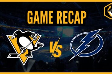 Ice-Burgh RECAP: Pittsburgh Penguins vs. Tampa Bay Lightning