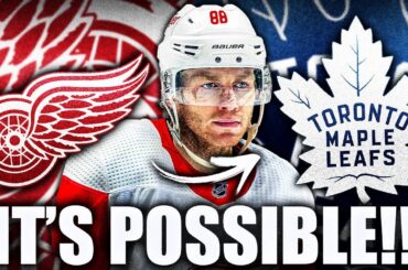 HUGE RED WINGS & LEAFS TRADE RUMOURS… PATRICK KANE LEGITIMATELY AN OPTION (Detroit—Toronto NHL News)