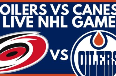 🔴 EDMONTON OILERS VS CAROLINA HURRICANES LIVE GAME STREAM | Oilers vs Hurricanes NHL PxP: Dolynny TV