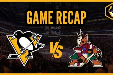 Ice-Burgh RECAP: Pittsburgh Penguins vs. Arizona Coyotes