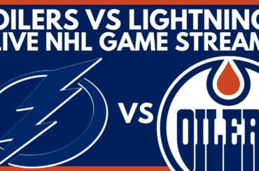 🔴 EDMONTON OILERS VS TAMPA BAY LIGHTNING LIVE GAME STREAM | Oilers vs Lightning NHL PxP: Dolynny TV