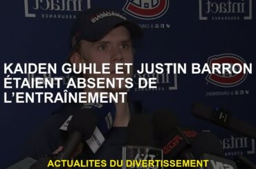 Kaiden Guhle et Justin Barron étaient absents de la formation