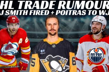 NHL Trade Rumours - Pens, Oilers & Avs + Bruins Sens Poitras to WJC & DJ Smith Fired in Ottawa