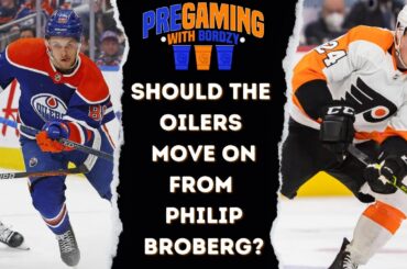 Should The Oilers Move On From Philip Broberg? | PREGAMING WITH BORDZY