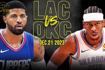 Los Angeles Clippers vs OKC Thunder Full Game Highlights | December 21, 2023 | FreeDawkins