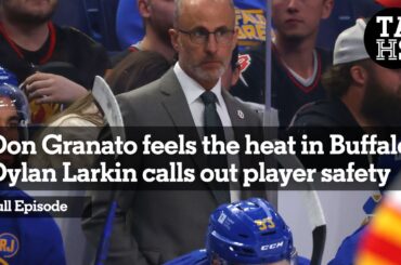 Don Granato feels the heat in Buffalo, Dylan Larkin calls out player safety | TAHS