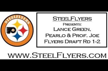 SteelFlyers with Lance Green, Pearlo Wisdom & Prof. Joe Flyers Draft Central Rd 1-2