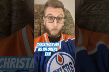 Christmas Eve As An Edmonton Oilers Fan #NHL