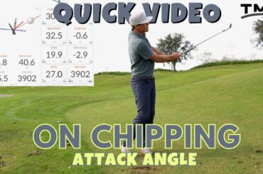 QUICK VIDEO ON CHIPPING ATTACK ANGLE