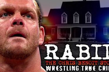 RABID: The Chris Benoit Story | Wrestling True Crime Documentary