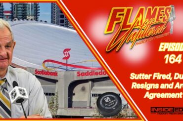 Flames Unfiltered – Episode 164 – Sutter Fired, Duehr Re-signs and Arena Agreement