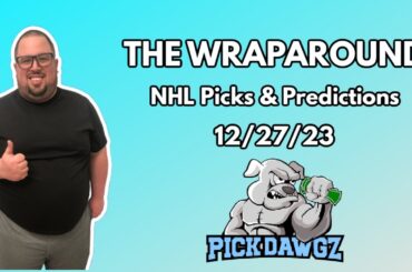 NHL Picks & Predictions Today 12/27/23 | The Wraparound