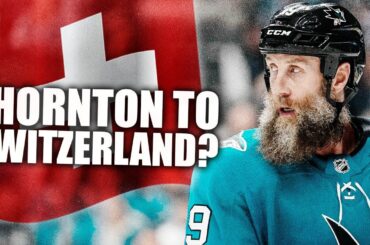 NHL News & Rumours: Joe Thornton Is In Switzerland & May End Up Playing There? Sharks Rumors Today