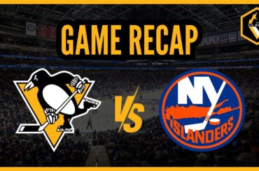 Ice-Burgh RECAP: Pittsburgh Penguins vs. New York Islanders