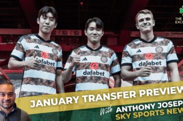 Looking Ahead To Celtic's January Transfer Window | With Anthony Joseph, Sky Sports New