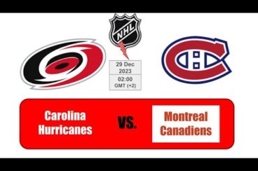 Carolina Hurricanes vs Montreal Canadiens 29 decembrie 2023 Hochei Pe Gheață NHL Morraevo