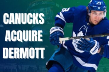 Canucks trade for Travis Dermott from the Toronto Maple Leafs