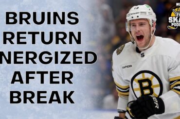 Bruins Return Energized After Break | The Skate Pod, Ep 258