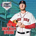 Episode 48 - Red Sox pitcher Zack Kelly