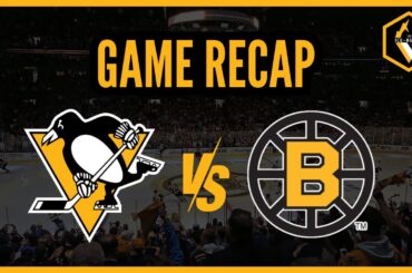 Ice-Burgh Recap: Pittsburgh Penguins vs. Boston Bruins