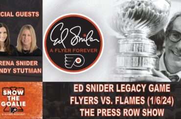 "Ed Snider Legacy Game" Philadelphia Flyers vs. Calgary Flames (1/6/24) - The Press Row Show