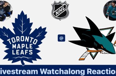 Toronto Maple Leafs @ San Jose Sharks Livestream Watchalong Reaction