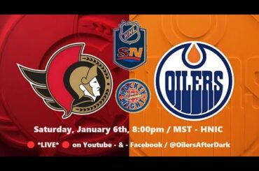 Oilers After Dark Regular Season Game 36 - #EdmontonOilers #OttawaSenators | -OAD Livestream 140
