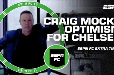 Craig steps into the 'POSITIVITY CORNER' for Chelsea again 🤣 | ESPN FC Extra Time