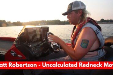 Matt Robertson - Uncalculated Redneck Move