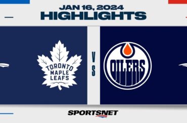 NHL Highlights | Maple Leafs vs. Oilers - January 16, 2024