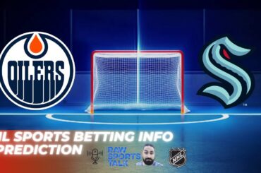 Edmonton Oilers VS Seattle Kraken : NHL Betting Info For 1/18/24