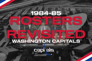 Rosters Revisited: 1984/85 Washington Capitals