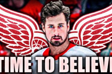 WHY IT'S TIME TO BELIEVE IN THE DETROIT RED WINGS… THE YZERPLAN AT WORK (Dylan Larkin, Alex Lyon)