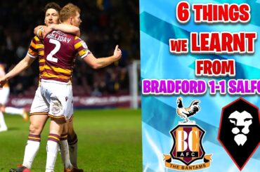 6 THINGS WE LEARNT FROM BRADFORD CITY 1-1 SALFORD CITY!