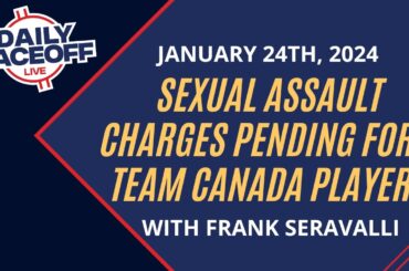 Sexual Assault Charges Pending for 5 Team Canada Players | Daily Faceoff LIVE - January 24