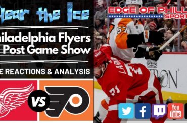 LIVE I Flyers vs Red Wings Reaction & Analysis I Flyers Postgame Show