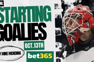 NHL Starting Goalies - Oct. 13 - w/Mike McKenna