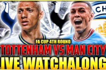 TOTTENHAM HOTSPUR V MAN CITY | LIVE WATCHALONG | FA CUP ROUND 4 | @FootballHeritageTV