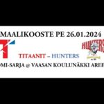 Maalikooste 26.1.2024: Titaanit – Hunters @ Vaasan Koulunäkki Areena