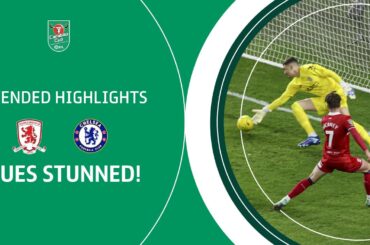 BORO STUN BLUES! | Middlesbrough v Chelsea Carabao Cup Semi-Final extended highlights