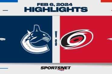 NHL Highlights | Canucks vs. Hurricanes - February 6, 2024