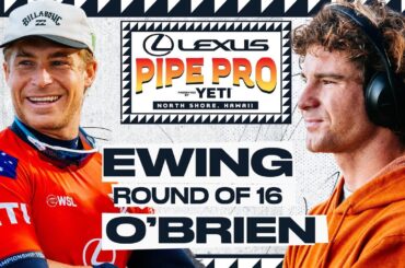 Ethan Ewing vs Liam O'Brien | Lexus Pipe Pro presented by YETI - Round of 16 Heat Replay