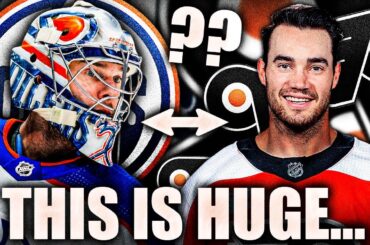 A JACK CAMPBELL TRADE TO THE PHILADELPHIA FLYERS IS ACTUALLY POSSIBLE? Edmonton Oilers News & Rumors