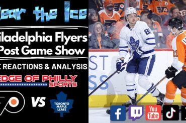 LIVE I Flyers vs Leafs Reaction & Analysis I Flyers Postgame Show