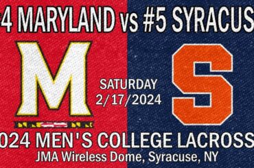 2024 Lacrosse MARYLAND v SYRACUSE (Full Game) 2/17/24 Men’s College Lacrosse #TerpsMLax #CuseMLAX